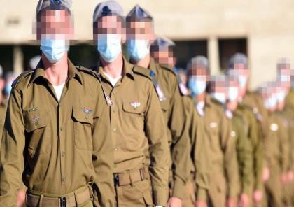 الجيش الإسرائيلي يعلن تسجيل 250 إصابة جديدة بكورونا بأوساط قواته