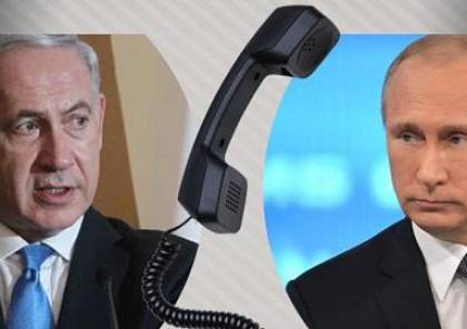 بوتين يتصل هاتفيا بنتنياهو ويوبخه والسبب ؟!